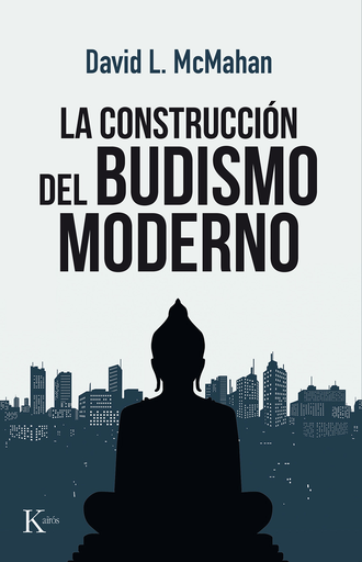 [9788499886480] LA CONSTRUCCIÓN DEL BUDISMO MODERNO