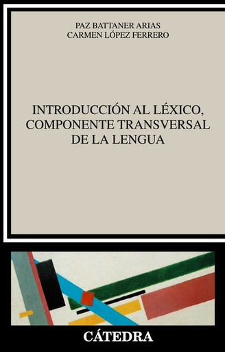 [9788437640235] INTRODUCCIÓN AL LÉXICO, COMPONENTE TRANSVERSAL DE LA LENGUA