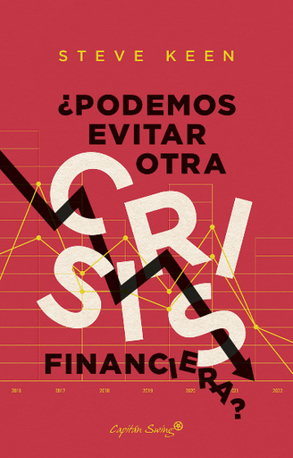 [9788412281811] ¿PODEMOS EVITAR OTRA CRISIS FINANCIERA?
