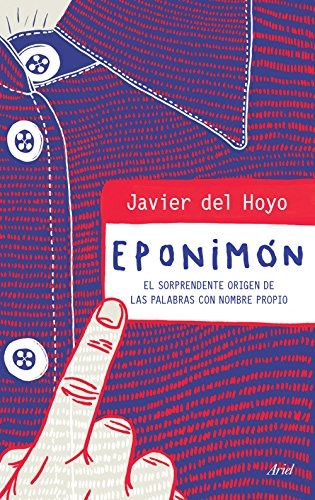 [9788434423107] EPONIMÓN: EL SORPRENDENTE ORIGEN DE LAS PALABRAS CON NOMBRE PROPIO