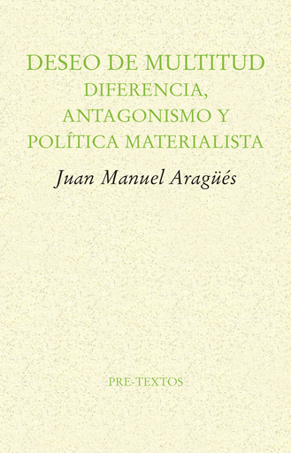 [9788417143886] DESEO DE MULTITUD: DIFERENCIA, ANTAGONISMO Y POLÍTICA MATERIALISTA