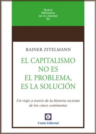 [9788472098213] EL CAPITALISMO NO ES EL PROBLEMA, ES LA SOLUCIÓN
