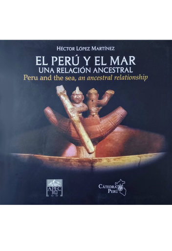 [053999] EL PERÚ Y EL MAR. UNA RELACIÓN ANCESTRAL
