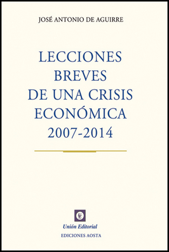 [9788472096417] LECCIONES BREVES DE UNA CRISIS ECONÓMICA 2007-2014