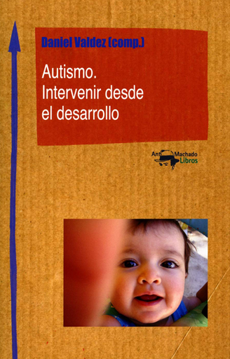 [9788477746614] AUTISMO: INTERVENIR DESDE EL DESARROLLO