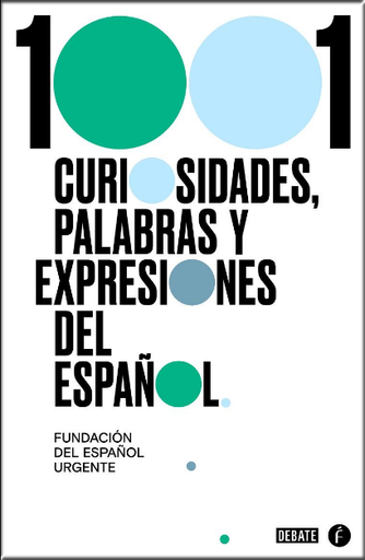 [9788418006517] 1001 CURIOSIDADES, PALABRAS Y EXPRESIONES DEL ESPAÑOL