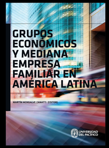 [9789972572753] GRUPOS ECONÓMICOS Y MEDIANA EMPRESA FAMILIAR EN AMÉRICA LATINA