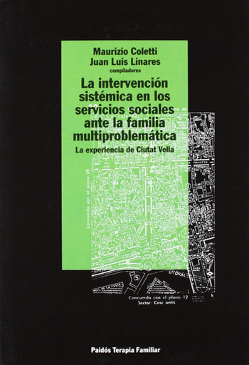 [9788449304385] LA INTERVENCIÓN SISTÉMICA EN LOS SERVICIOS SOCIALES ANTE LA FAMILIA MULTIPROBLEMA