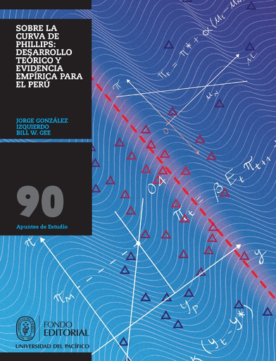 [9789972573811] SOBRE LA CURVA DE PHILLIPS: DESARROLLO TEÓRICO Y EVIDENCIA EMPÍRICA PARA EL PERÚ