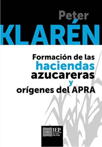 [9789972515767] FORMACIÓN DE LAS HACIENDAS AZUCARERAS Y ORÍGENES DEL APRA