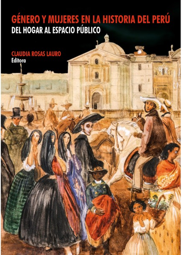 [9786123174798] GÉNERO Y MUJERES EN LA HISTORIA DEL PERÚ