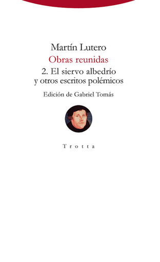 [9788498797831] OBRAS REUNIDAS 2: El siervo albedrío y otros escritos polémicos