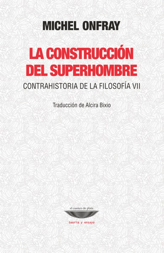 [9789874489173] LA CONSTRUCCIÓN DEL SUPERHOMBRE
