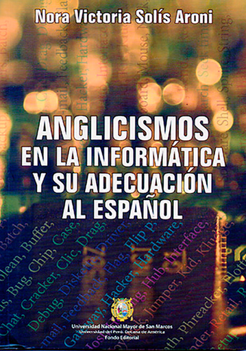 [9789972465895] ANGLICISMOS EN LA INFORMÁTICA Y SU ADECUACIÓN AL ESPAÑOL