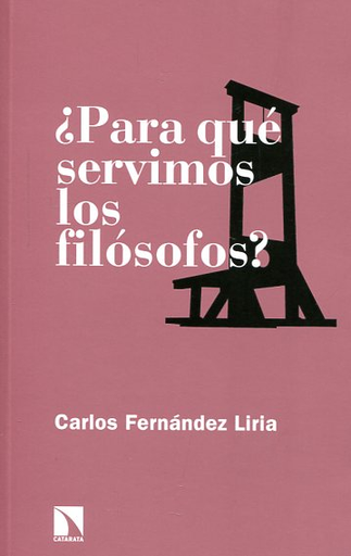[9788490971512] ¿PARA QUÉ SERVIMOS LOS FILÓSOFOS?