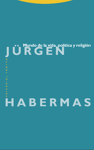 [9788498795905] MUNDO DE LA VIDA, POLÍTICA Y RELIGIÓN