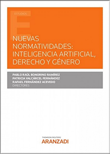 [9788413910109] NUEVAS NORMATIVIDADES: INTELIGENCIA ARTIFICIAL, DERECHO Y GÉNERO