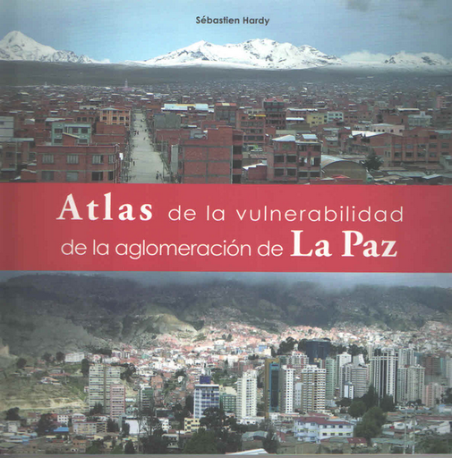[9789995416461] ATLAS DE LA VULNERABILIDAD DE LA AGLOMERACIÓN DE LA PAZ