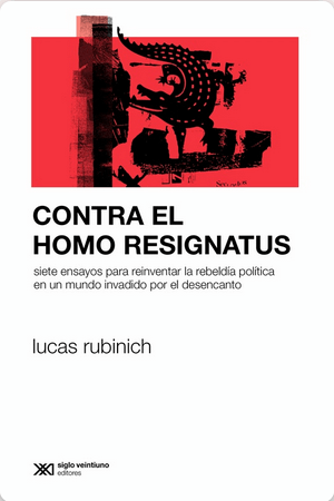 [9789878011714] CONTRA EL HOMO RESIGNATUS
