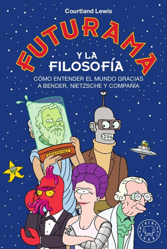 [9788417552329] FUTURAMA Y LA FILOSOFÍA