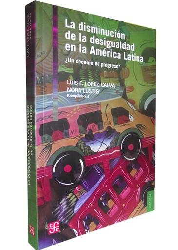 [9786071608000] LA DISMINUCIÓN DE LA DESIGUALDAD EN LA AMÉRICA LATINA