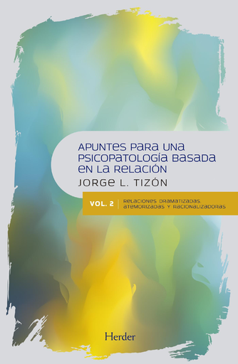 [9788425440885] APUNTES PARA UNA PSICOPATOLOGÍA BASADA EN LA RELACIÓN vol. 02