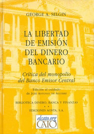 [9788488203090] LA LIBERTAD DE EMISIÓN DEL DINERO BANCARIO