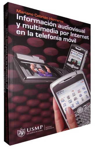 [9789972607844] INFORMACIÓN AUDIOVISUAL Y MULTIMEDIA POR INTERNET EN LA TELEFONÍA MÓVIL
