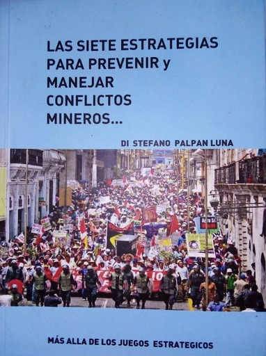 [9786120020623] LAS SIETE ESTRATEGIAS PARA PREVENIR Y MANEJAR CONFLICTOS MINEROS...