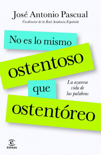 [9788467013818] NO ES LO MISMO OSTENTOSO QUE OSTENTÓREO