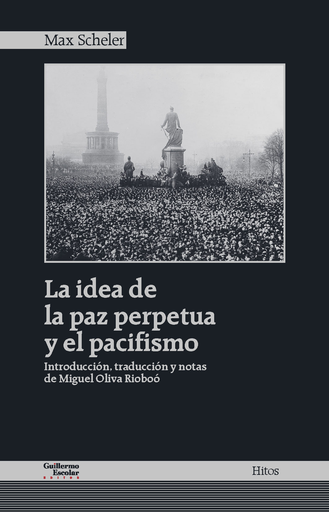 [9788417134235] LA IDEA DE LA PAZ PERPETUA Y EL PACIFISMO