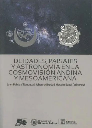 [9786124419218] DEIDADES, PAISAJES Y ASTRONOMÍA EN LA COSMOVISIÓN ANDINA Y MESOAMERICANA