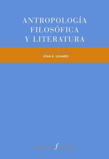[9788417830731] ANTROPOLOGÍA FILOSÓFICA Y LITERATURA