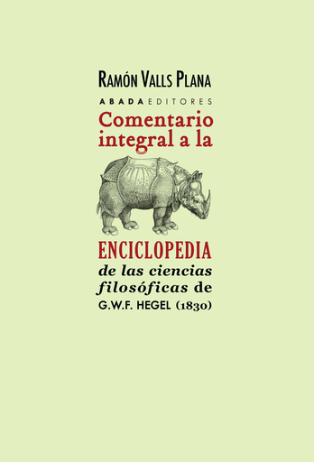 [9788416160761] COMENTARIO INTEGRAL A LA ENCICLOPEDIA DE LAS CIENCIAS FILOSÓFICAS DE G.W.F. HEGEL (1830)
