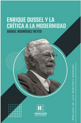 [9786124885556] ENRIQUE DUSSEL Y LA CRÍTICA A LA MODERNIDAD