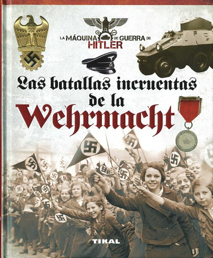 [9788499283869] LAS BATALLAS INCRUENTAS DE LA WEHRMACHT