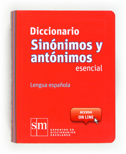 [9788467524499] DICCIONARIO DE SINÓNIMOS Y ANTÓNIMOS ESENCIAL