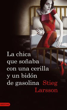 [9788423349821] Saga Millennium 2/7: LA CHICA QUE SOÑABA CON UNA CERILLA Y UN BIDÓN DE GASOLINA