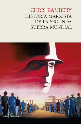 [9788494313967] HISTORIA MARXISTA DE LA SEGUNDA GUERRA MUNDIAL