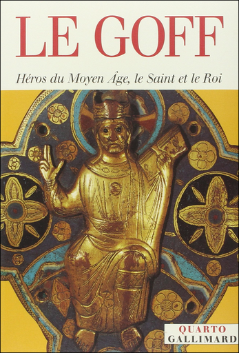 [9782070768448] HÉROS DU MOYEN ÂGE, LE SAINT ET LE ROI