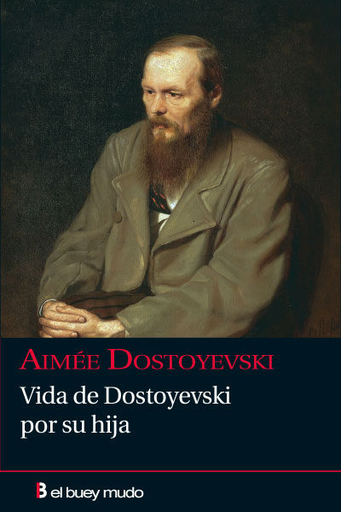 [9788493857448] VIDA DE DOSTOYEVSKI POR SU HIJA