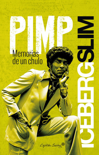 [9788494444562] PIMP: MEMORIAS DE UN CHULO