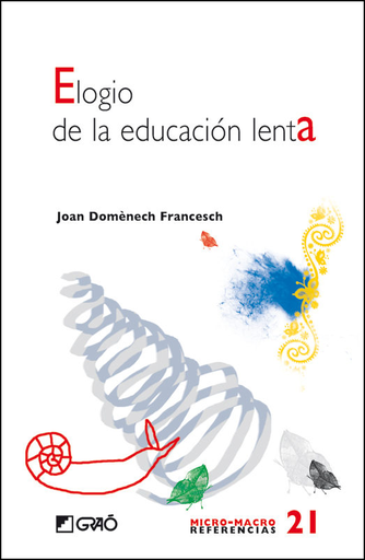[9788478277193] ELOGIO DE LA EDUCACIÓN LENTA