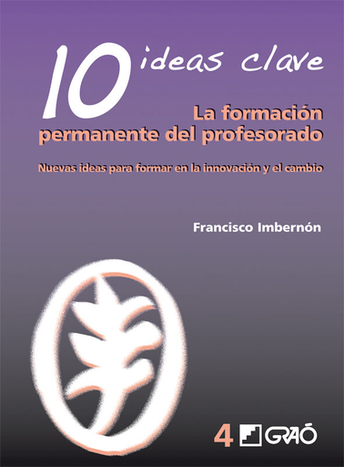[9788478275021] LA FORMACIÓN PERMANENTE DEL PROFESORADO: 10 IDEAS CLAVE
