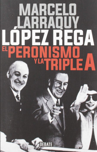 [9788417636937] LOPEZ REGA: EL PERONISMO Y LA TRIPLE A