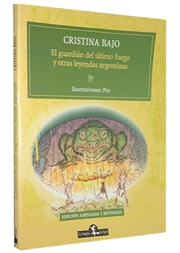 [9789871337064] EL GUARDIÁN DEL ÚLTIMO FUEGO Y OTRAS LEYENDAS ARGENTINAS