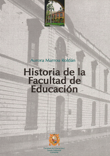 [9799972463258] HISTORIA DE LA FACULTAD DE EDUCACIÓN