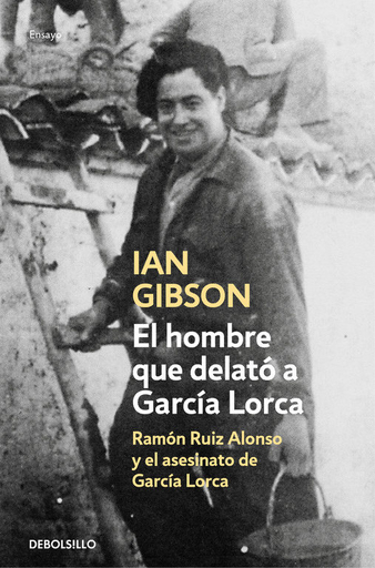 [9788466333672] EL HOMBRE QUE DELATÓ A GARCÍA LORCA