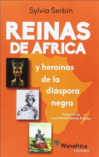 [9788494415487] REINAS DE ÁFRICA Y HEROÍNAS DE LA DIÁSPORA NEGRA