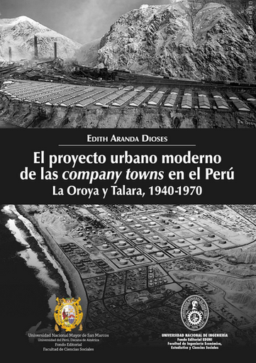 [9789972466700] EL PROYECTO URBANO MODERNO DE LAS COMPANY TOWNS EN EL PERÚ